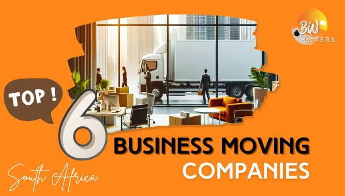 Top 6 Business Moving Companies Near Me in South Africa: Your Expert Mover for Office & Furniture Removal Services 1 B&W Movers Promotional graphic for "top 6 business moving companies in South Africa," featuring an office space, moving truck, and office removal services workers.