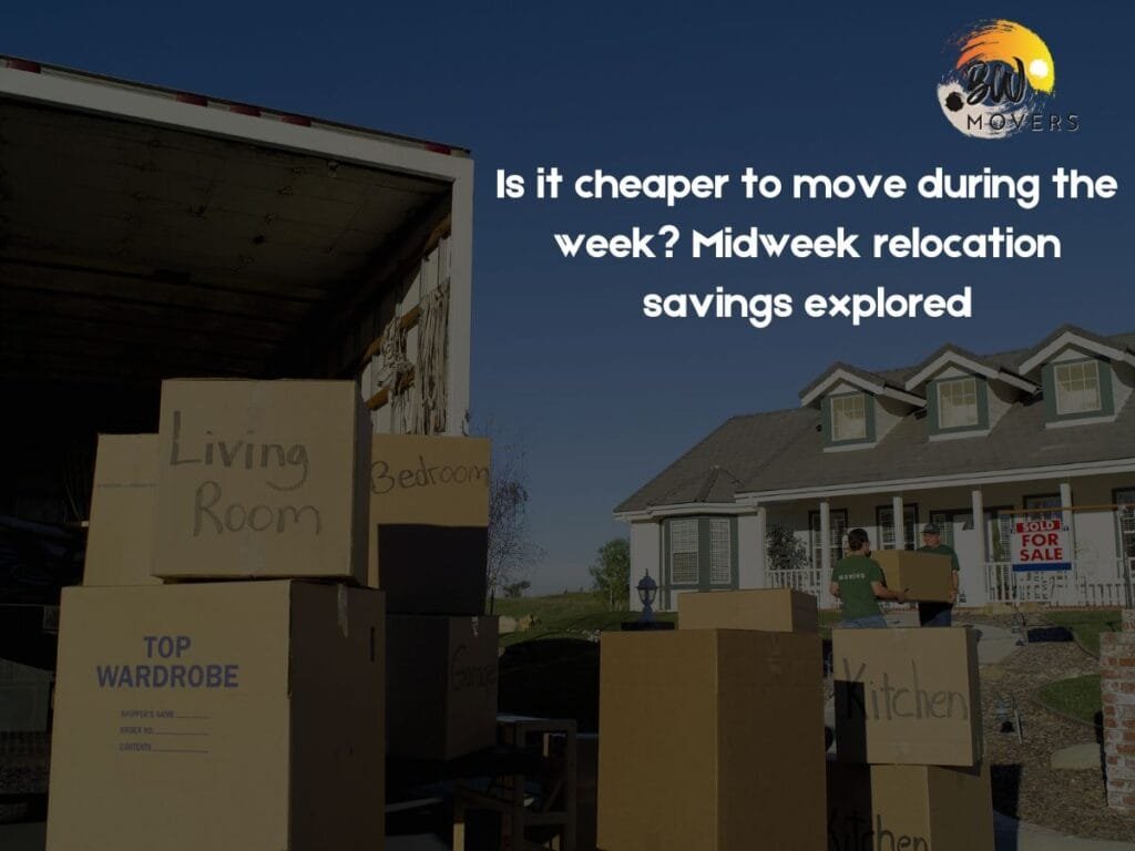 Is it cheaper to move during the week? Midweek relocation savings explored 14 B&W Movers Moving boxes being loaded into a truck near a suburban house with a "For Sale" sign. Text on the image highlights the potential cost savings of midweek relocation, emphasizing it's often cheaper to move during the week.
